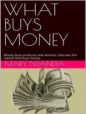 cover image of WHAT BUYS MONEY